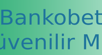 Bankobet Güvenilir Mi?